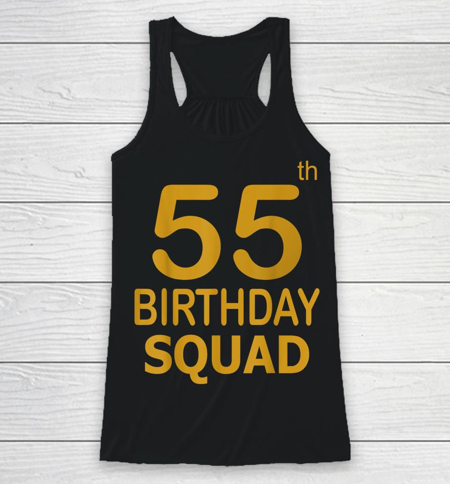 55 Birthday 55 Party Crew Squad 55Th Bday Group Birthday Racerback Tank