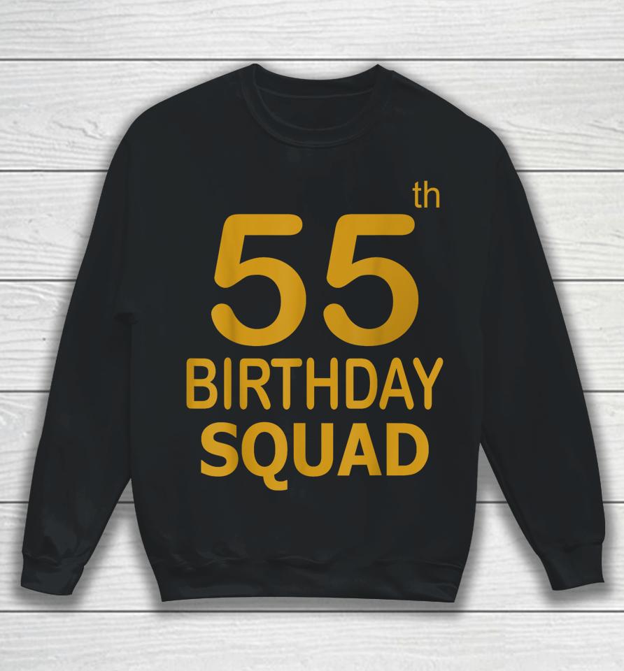 55 Birthday 55 Party Crew Squad 55Th Bday Group Birthday Sweatshirt