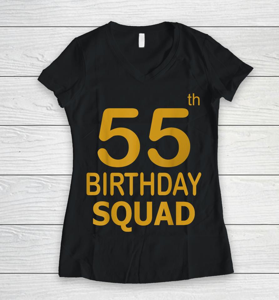 55 Birthday 55 Party Crew Squad 55Th Bday Group Birthday Women V-Neck T-Shirt