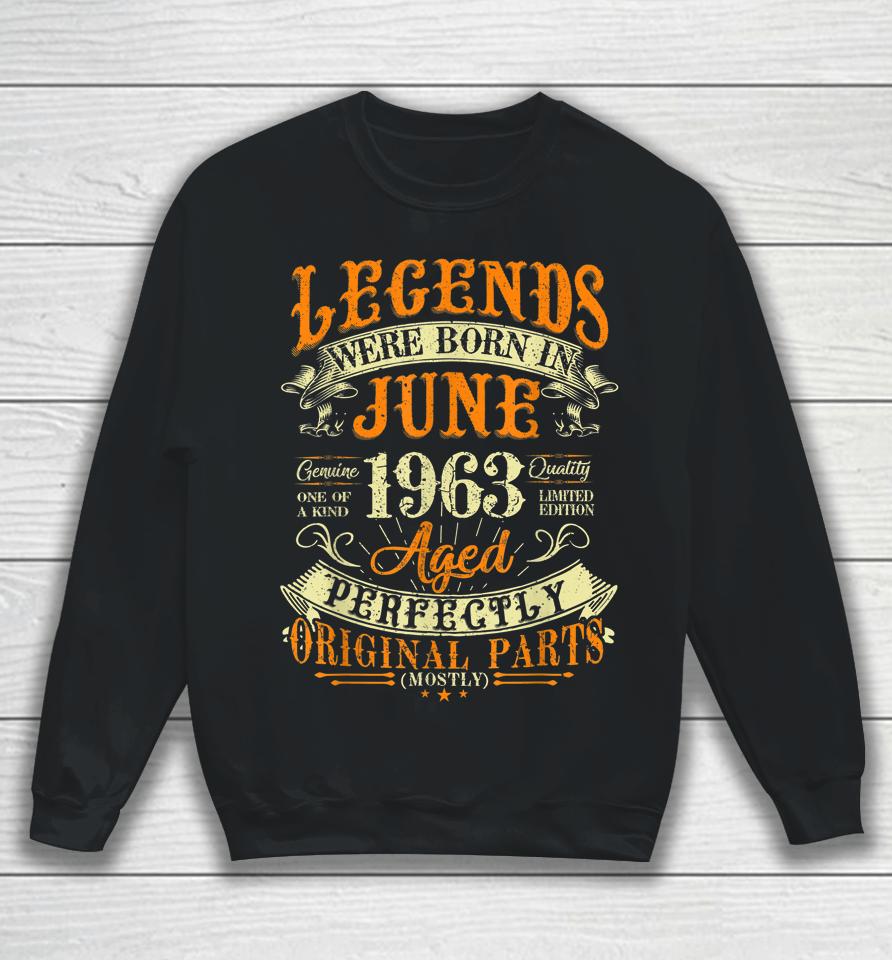 59Th Birthday Gift 59 Years Old Legends Born In June 1963 Sweatshirt