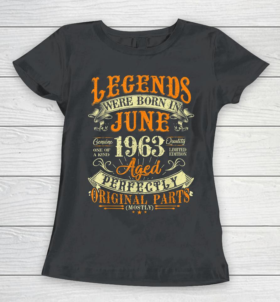 59Th Birthday Gift 59 Years Old Legends Born In June 1963 Women T-Shirt