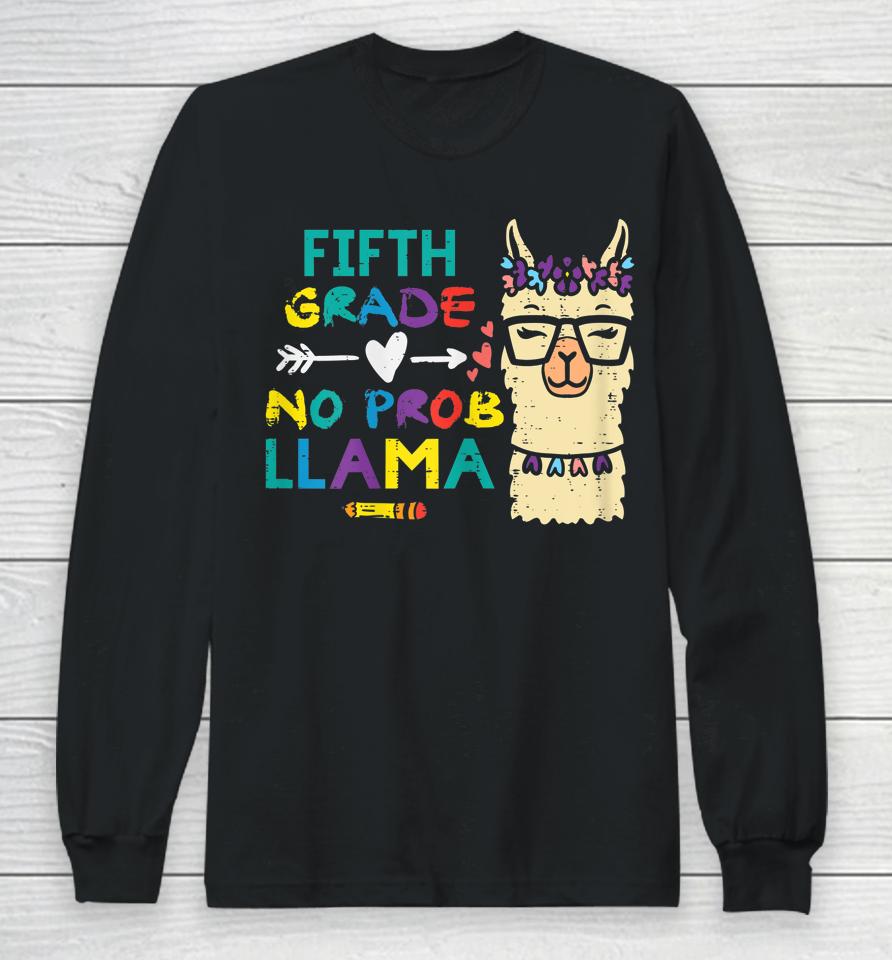 5Th Grade No Prob Llama Funny Fifth First Day School Alpaca Long Sleeve T-Shirt
