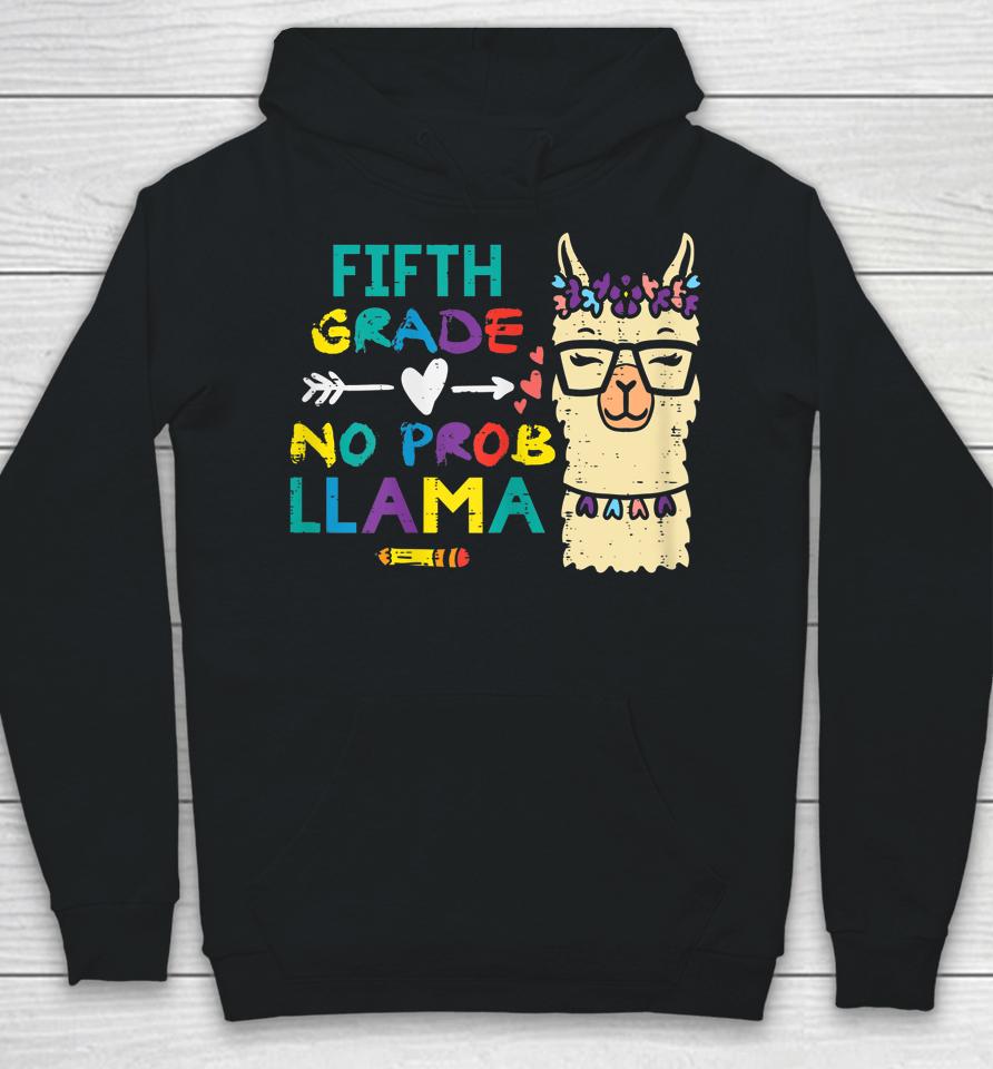 5Th Grade No Prob Llama Funny Fifth First Day School Alpaca Hoodie