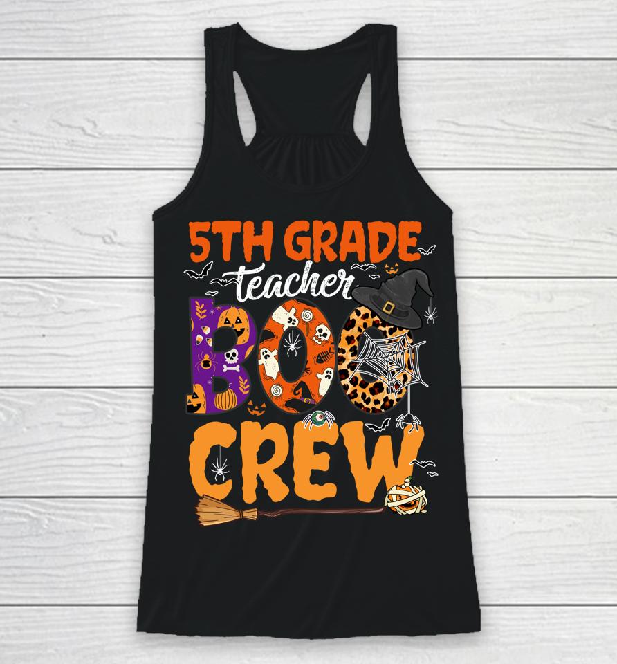 5Th Grade Teacher Boo Crew Halloween 5Th Fifth Grade Teacher Racerback Tank