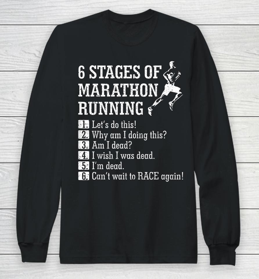 6 Stages Of Marathon Running Long Sleeve T-Shirt