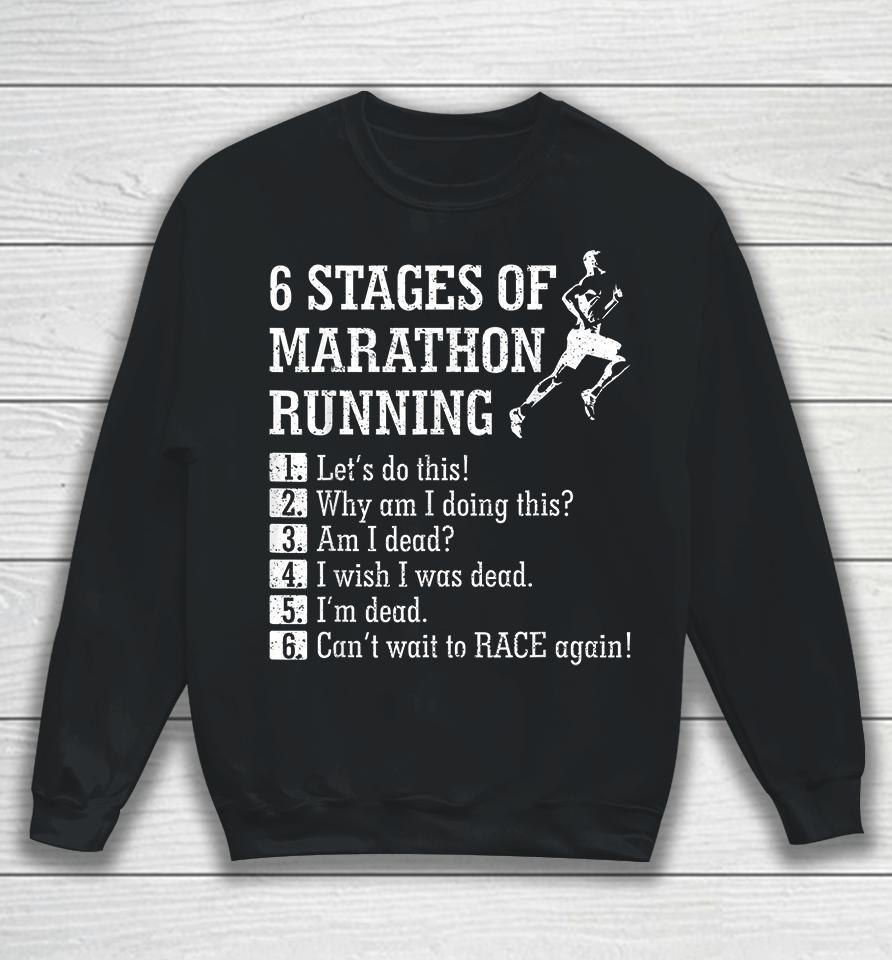 6 Stages Of Marathon Running Sweatshirt
