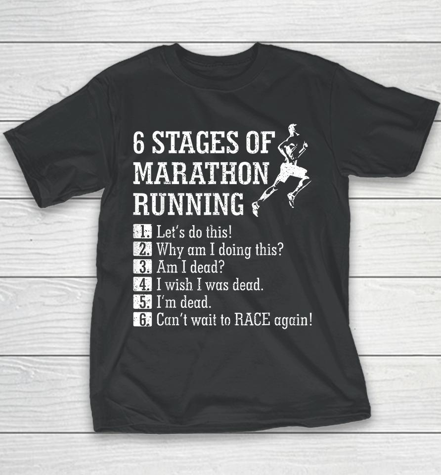 6 Stages Of Marathon Running Youth T-Shirt