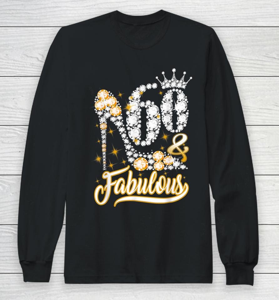 60 &Amp; Fabulous 60 Years Old Gifts 60Th Birthday Long Sleeve T-Shirt
