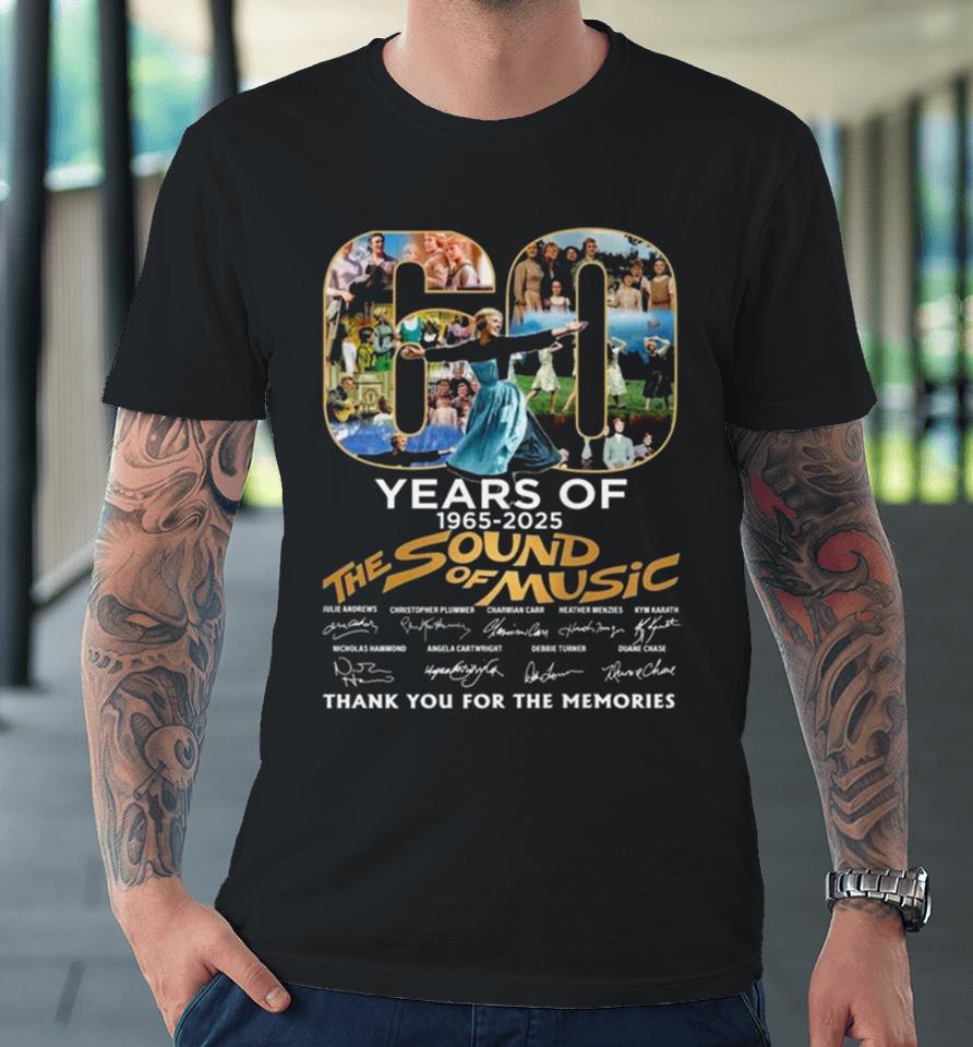 60 Years Of 1965 2025 The Sound Of Music Thank You For The Memories Signatures Premium T-Shirt