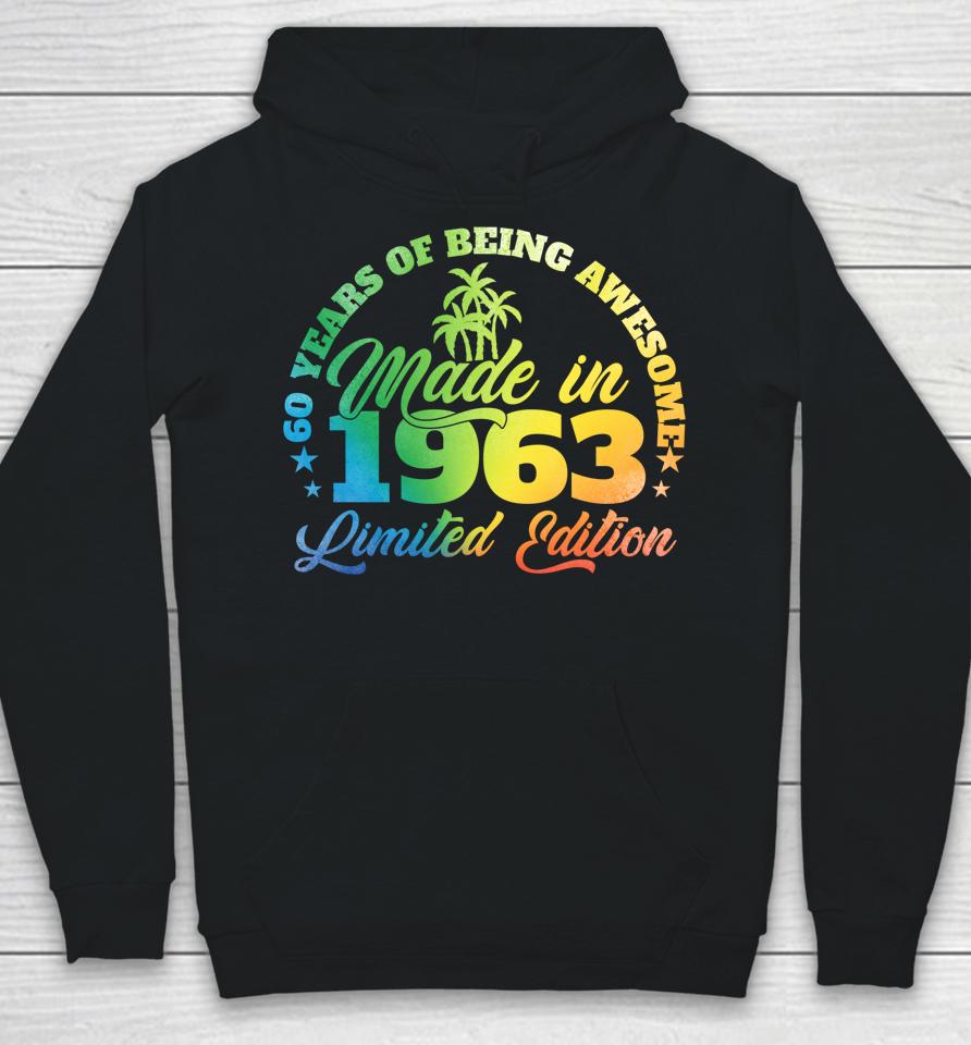 60 Years Of Being Awesome Made In 1963 Birthday 60 Year Old Hoodie