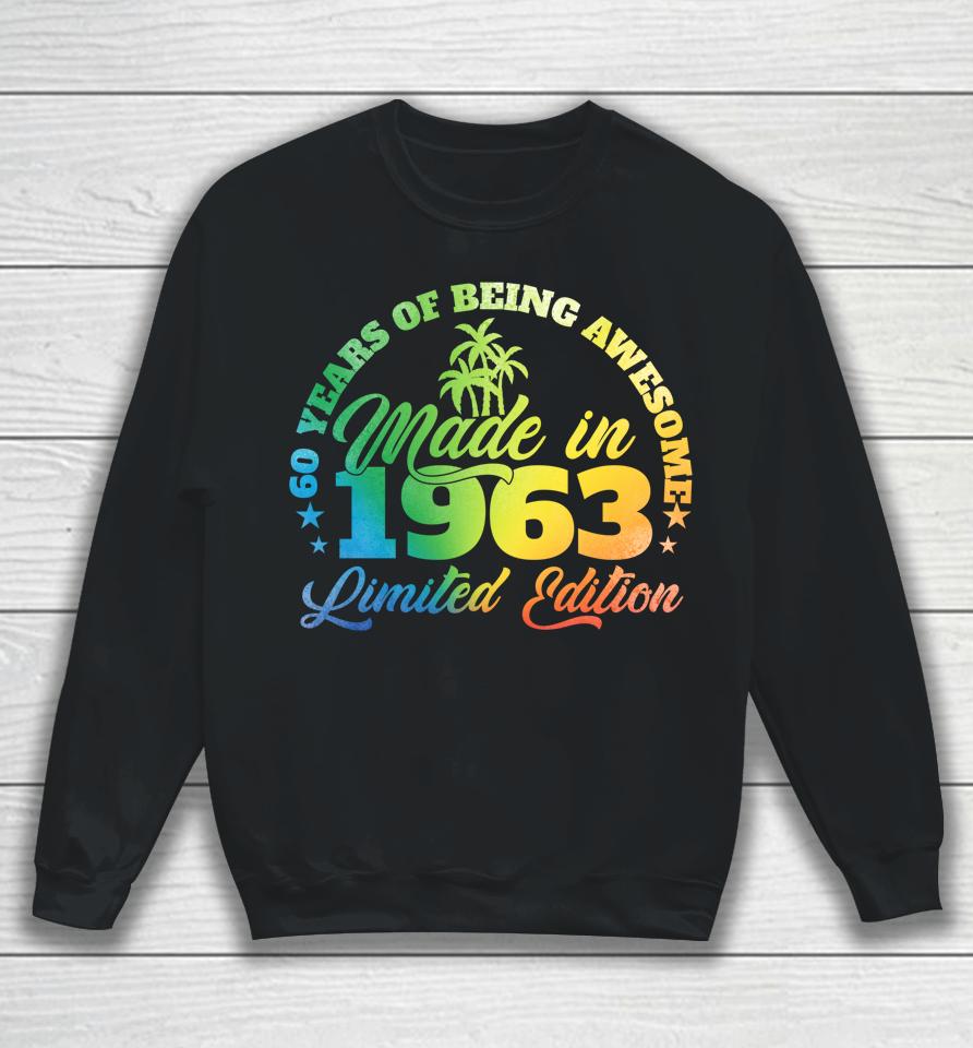 60 Years Of Being Awesome Made In 1963 Birthday 60 Year Old Sweatshirt