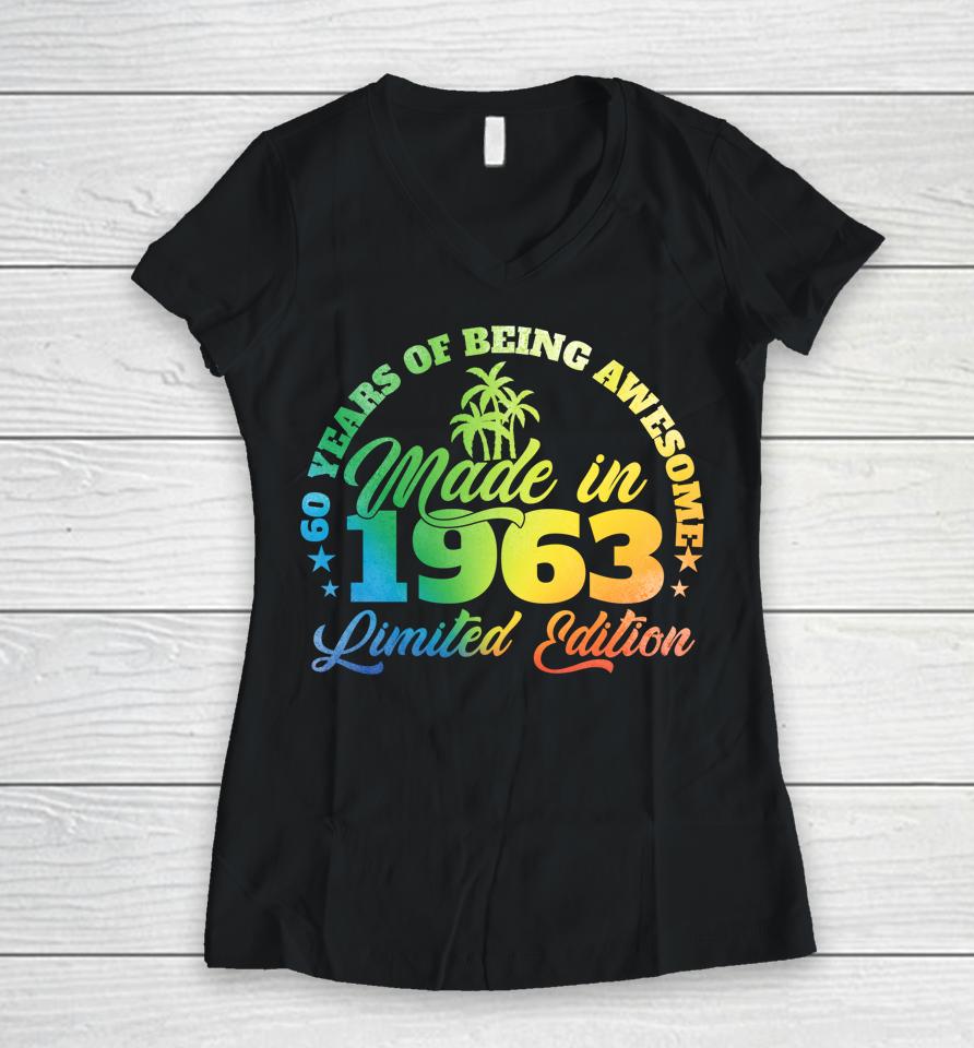 60 Years Of Being Awesome Made In 1963 Birthday 60 Year Old Women V-Neck T-Shirt