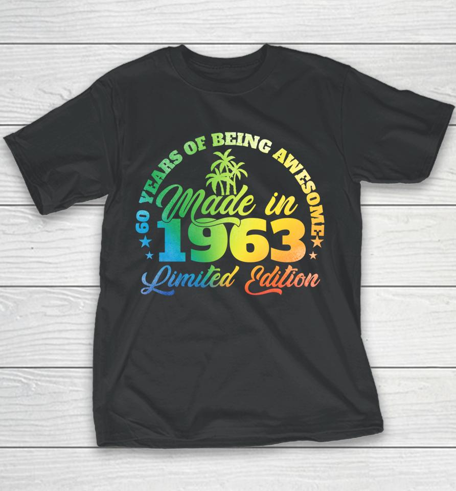 60 Years Of Being Awesome Made In 1963 Birthday 60 Year Old Youth T-Shirt