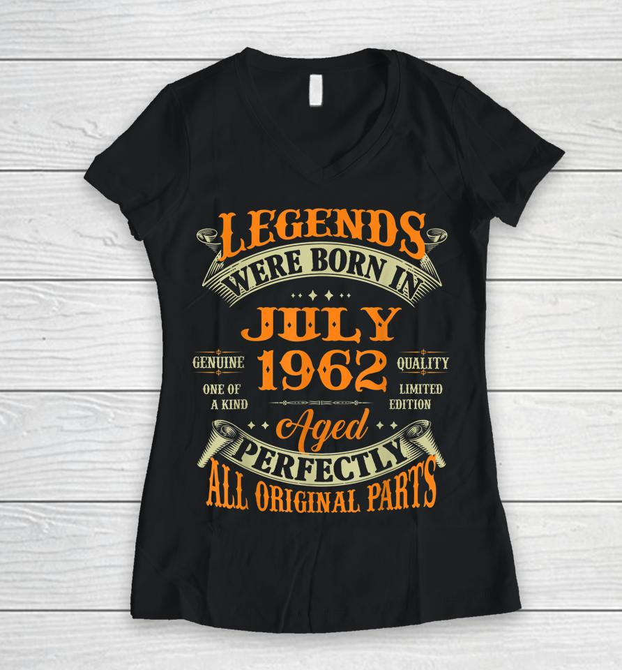 60Th Birthday Gift Legends Born In July 1962 60 Years Old Women V-Neck T-Shirt