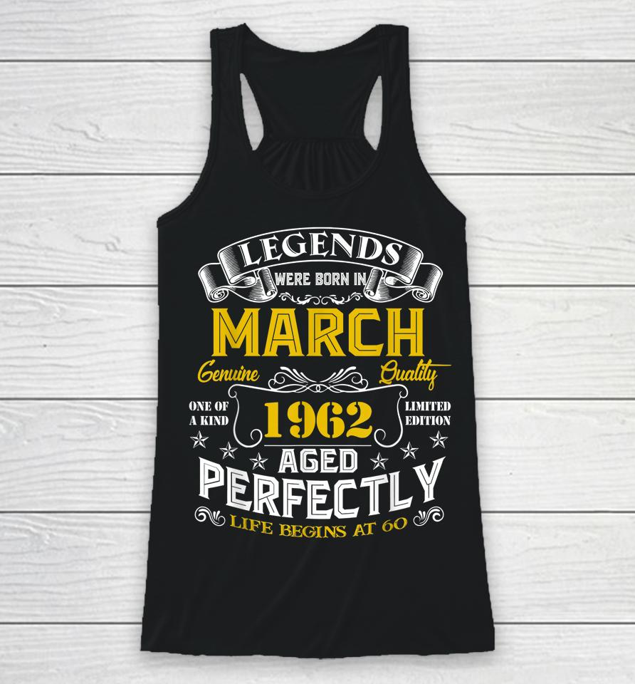 60Th Birthday Gifts 60 Years Old Awesome Since March 1962 Racerback Tank