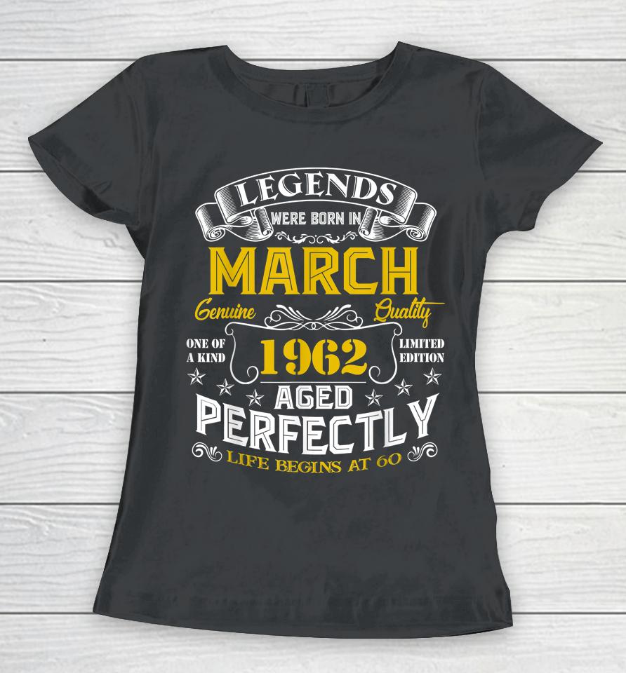 60Th Birthday Gifts 60 Years Old Awesome Since March 1962 Women T-Shirt