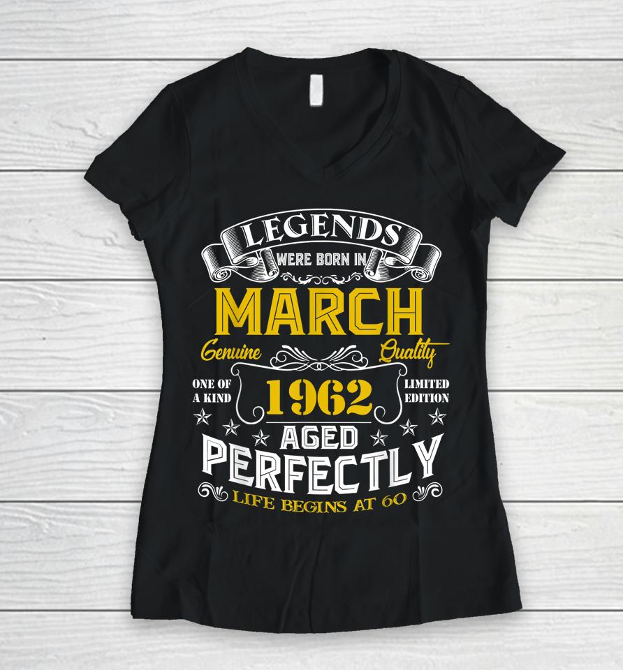 60Th Birthday Gifts 60 Years Old Awesome Since March 1962 Women V-Neck T-Shirt