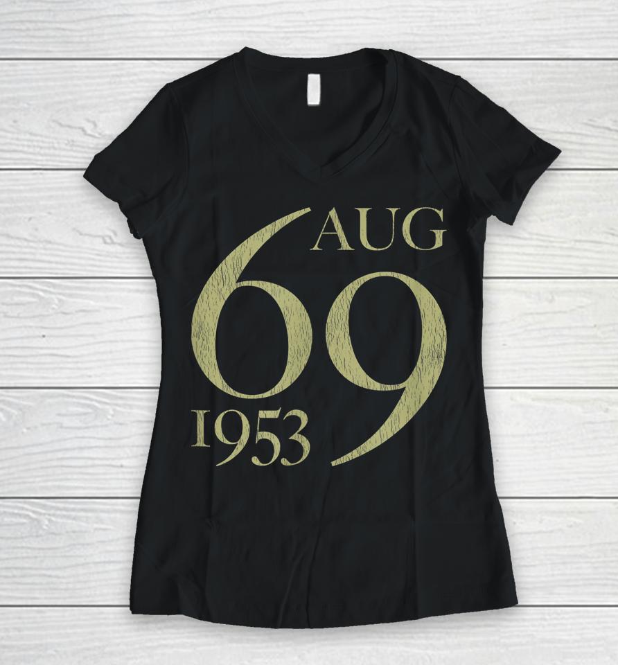 69 Years Old Born In August 1953 69Th Birthday Women V-Neck T-Shirt