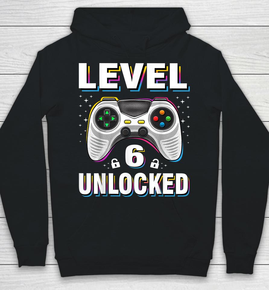 6Th Birthday Boy Level 6 Unlocked Video Gamer 6 Years Old Hoodie