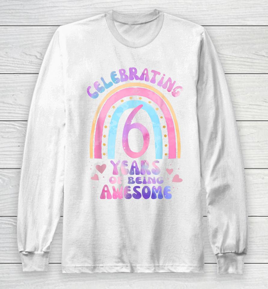 6Th Birthday Girl Tie Dye 6 Years Of Being Awesome Bday Long Sleeve T-Shirt