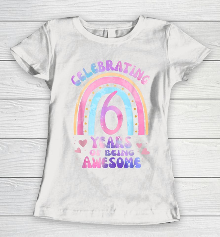 6Th Birthday Girl Tie Dye 6 Years Of Being Awesome Bday Women T-Shirt