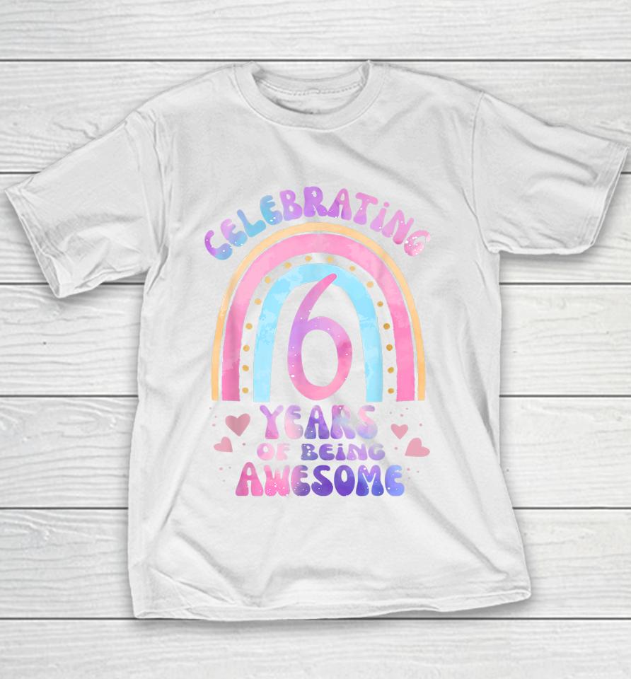 6Th Birthday Girl Tie Dye 6 Years Of Being Awesome Bday Youth T-Shirt
