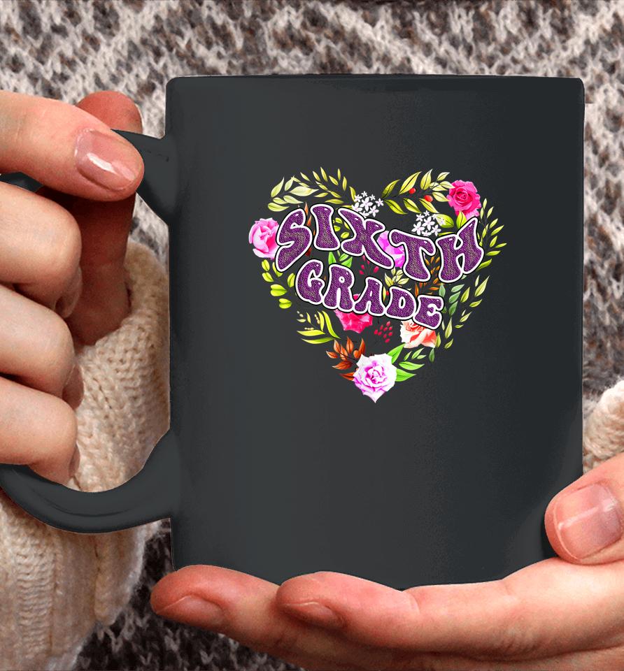 6Th Sixth Grade Floral Heart Back To School Teacher Girls Coffee Mug