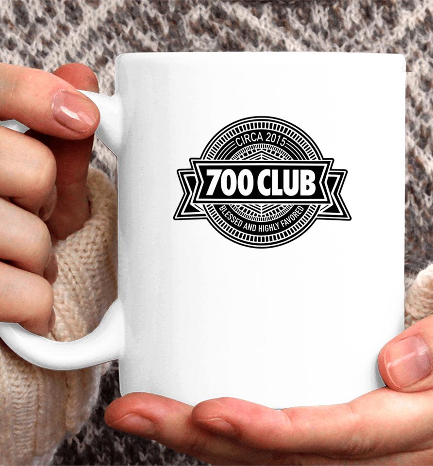 700 Club Circa 2015 Blessed And Highly Favored Coffee Mug