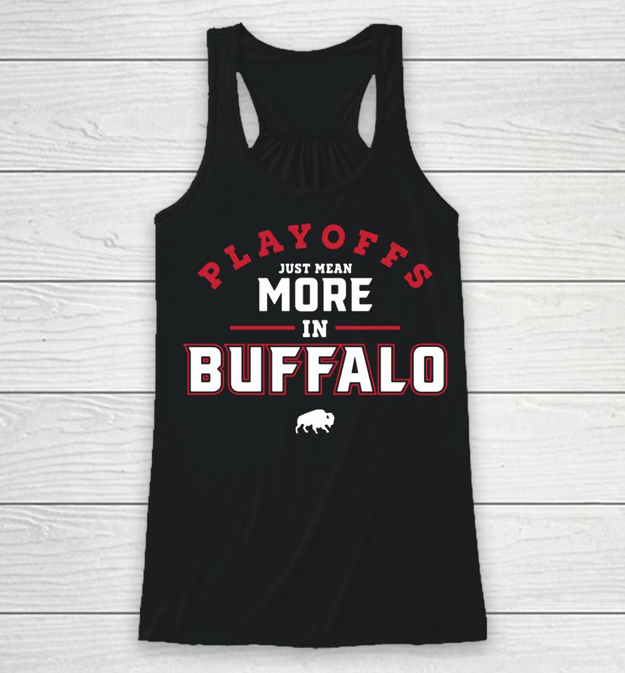 716 Store Playoffs Just Mean More In Buffalo Racerback Tank