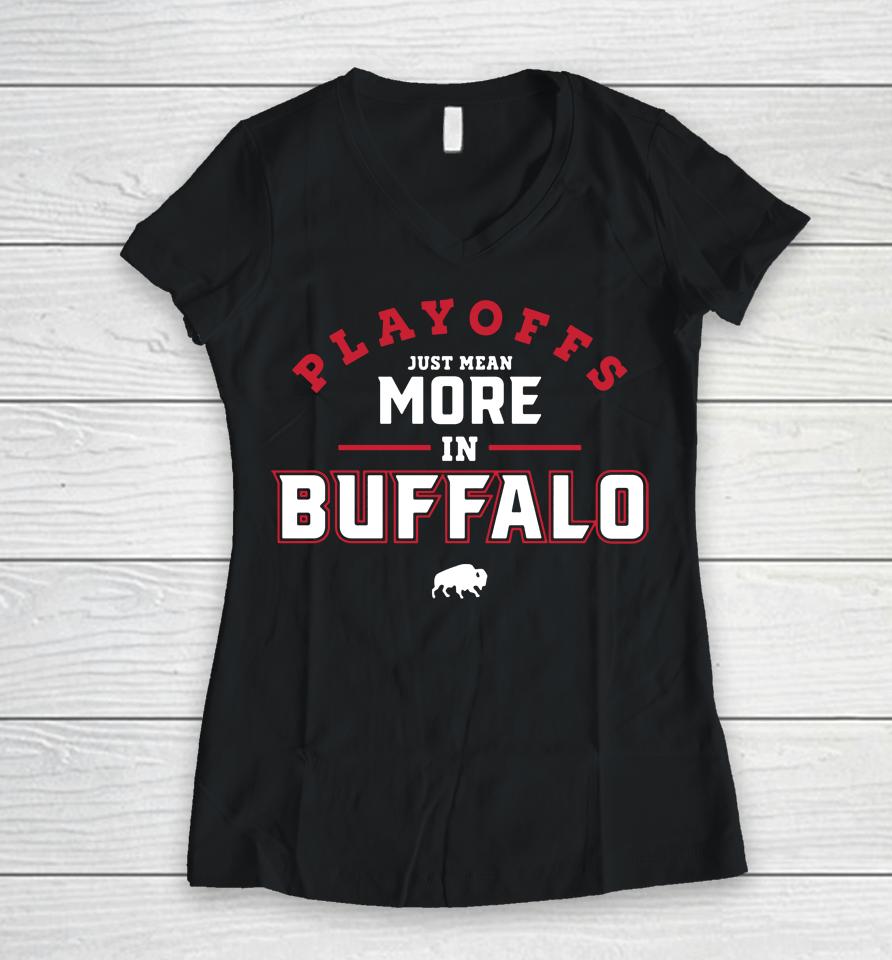 716 Store Playoffs Just Mean More In Buffalo Women V-Neck T-Shirt