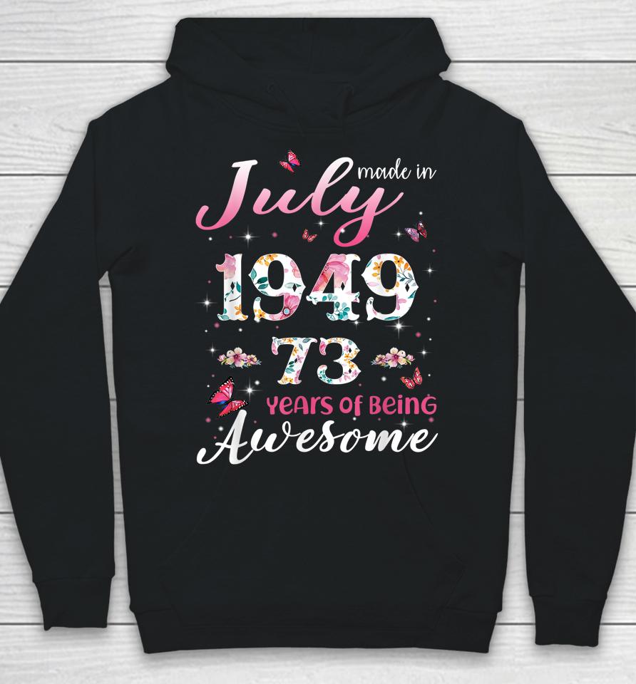73 Years Old Gifts Women Made In July 1949 Birthday Gifts Hoodie