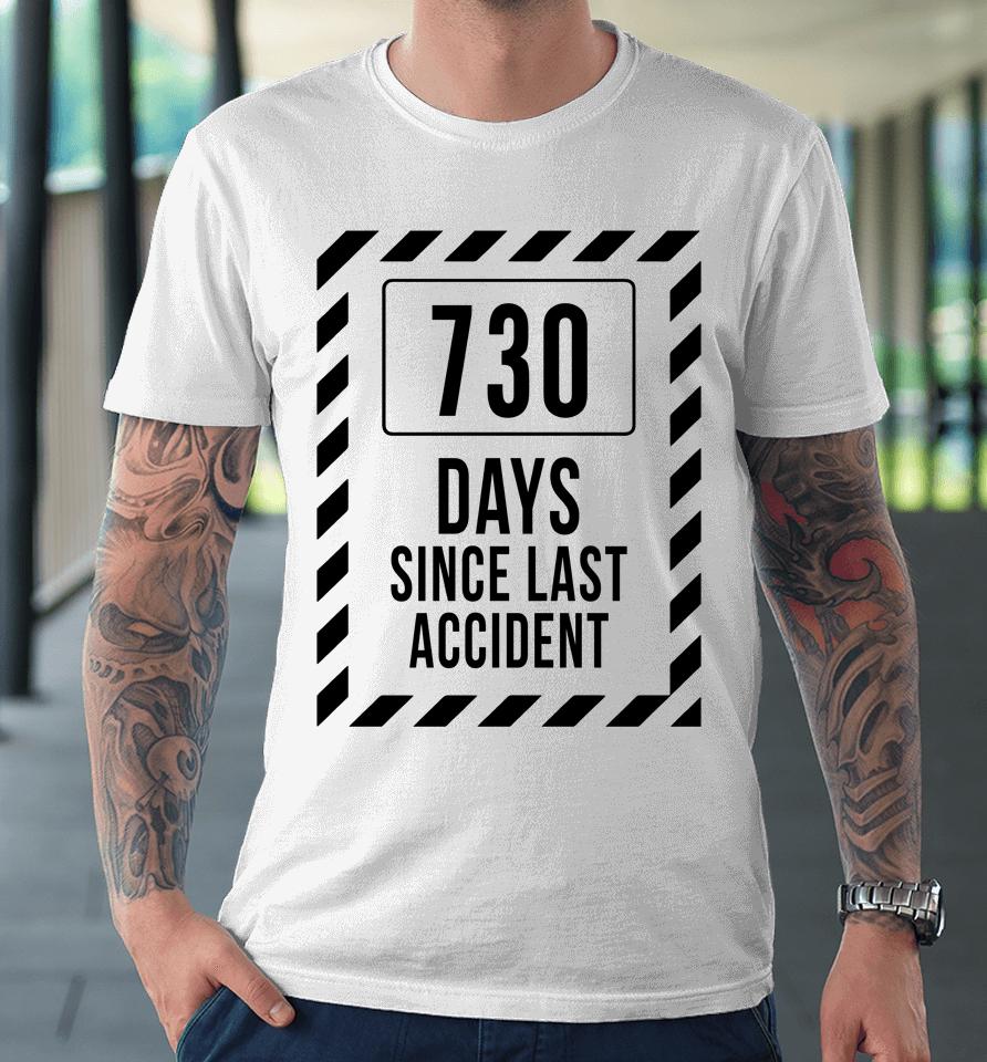730 Days Since Last Accident Kentucky Ballistics Days Without Accident Premium T-Shirt