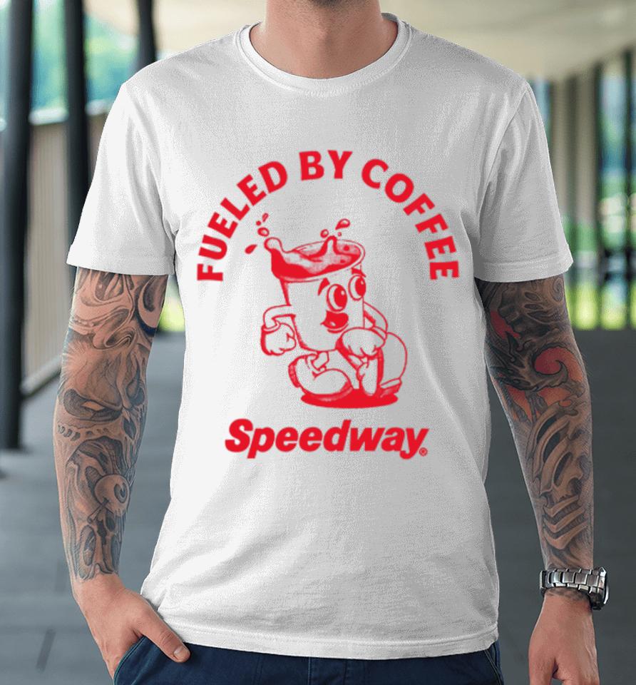 7Collection Merch Shop Fueled By Coffee Speedway Premium T-Shirt