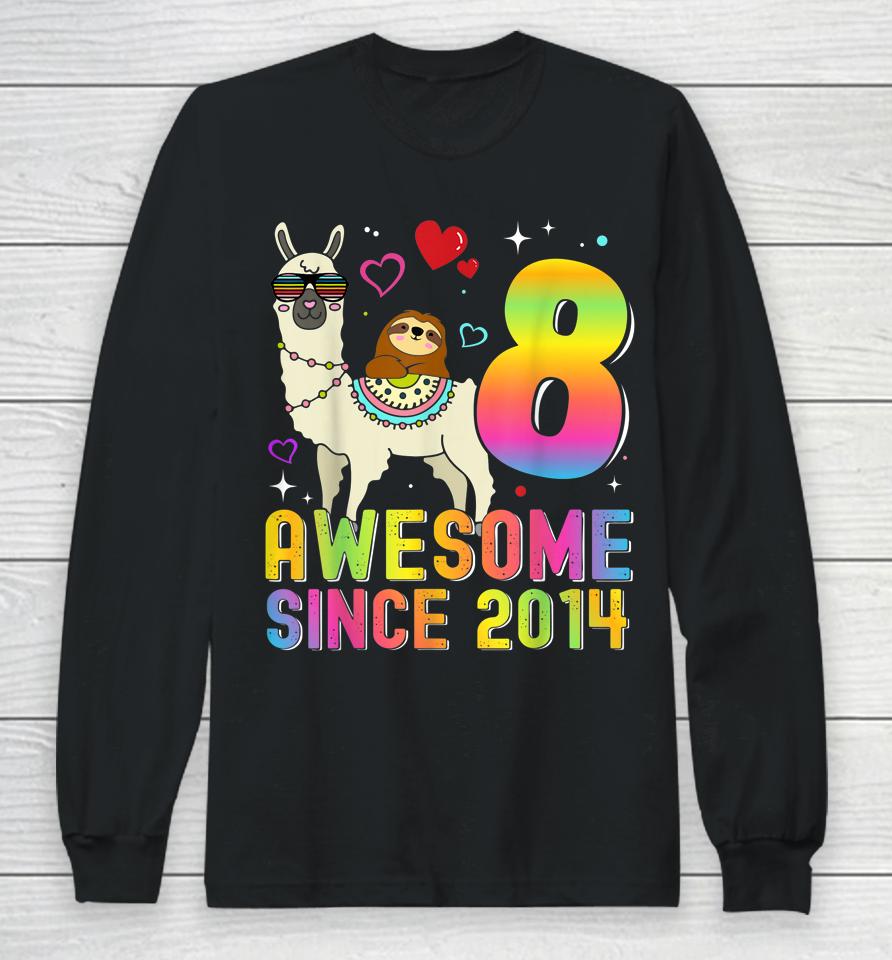 8 Year Old Awesome Since 2014 8Th Birthday Gifts Long Sleeve T-Shirt