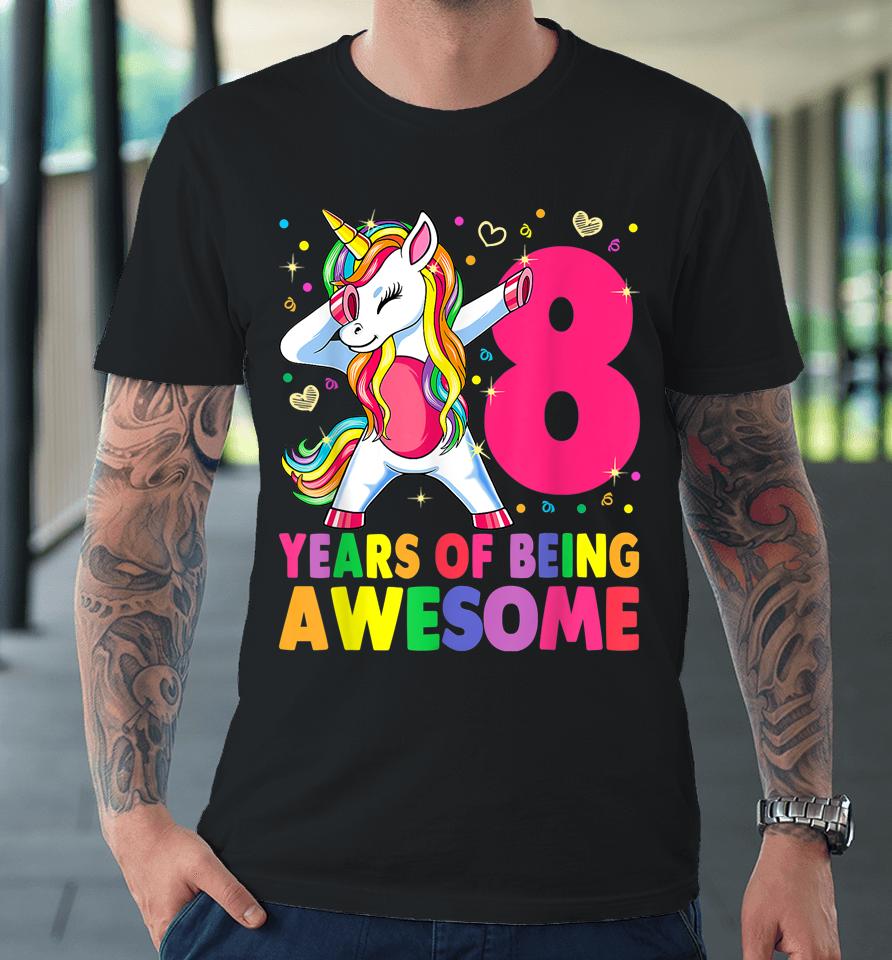8 Years Old Unicorn Dabbing 8Th Birthday Girl Unicorn Party Premium T-Shirt