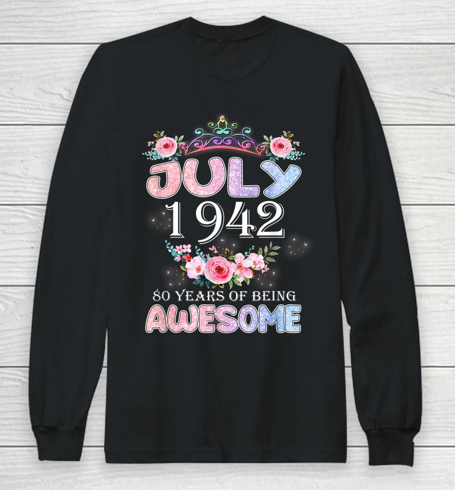 80 Year Old Gifts July 1942 Birthday 80 Heart Flowers Women Long Sleeve T-Shirt