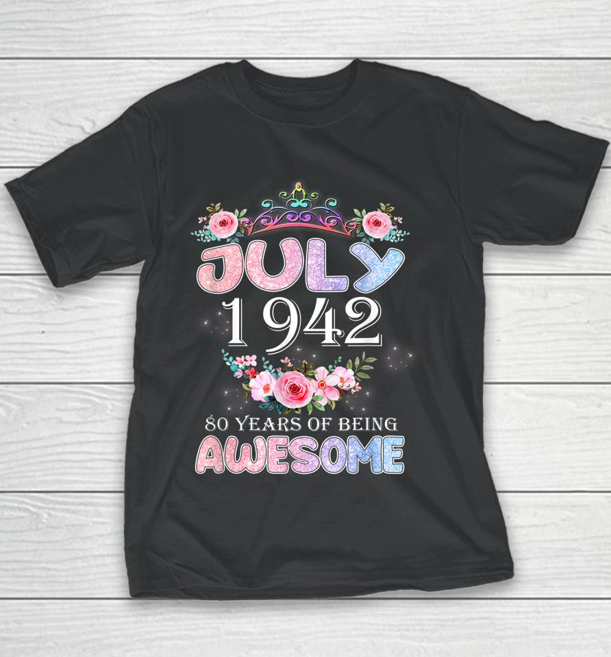 80 Year Old Gifts July 1942 Birthday 80 Heart Flowers Women Youth T-Shirt