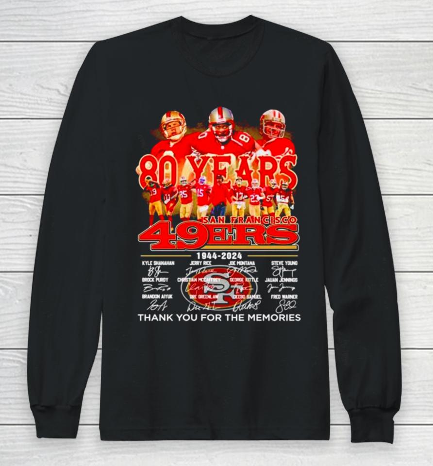 80 Years 1944 2024 San Francisco 49Ers Thank You For The Memories Signatures Long Sleeve T-Shirt