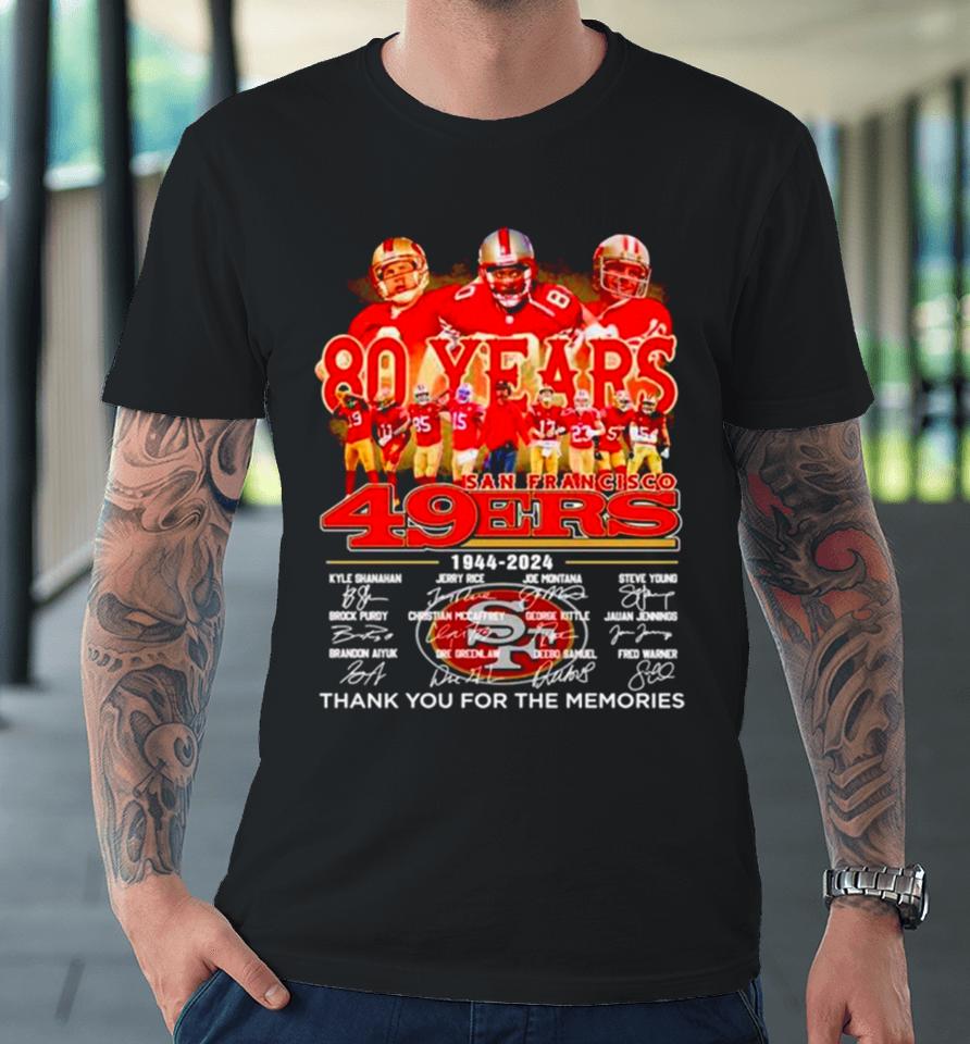 80 Years 1944 2024 San Francisco 49Ers Thank You For The Memories Signatures Premium T-Shirt