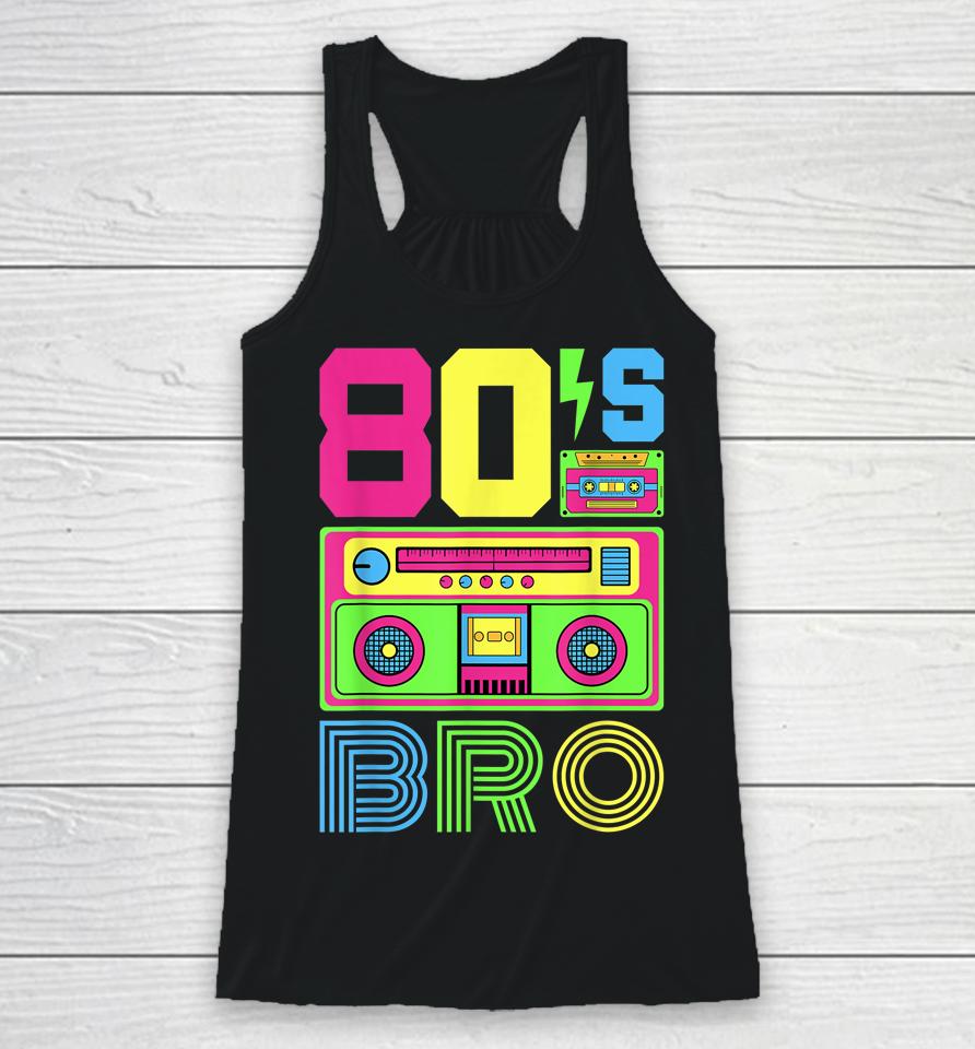 80S Bro 1980S Fashion 80 Theme Party Outfit Eighties Costume Racerback Tank