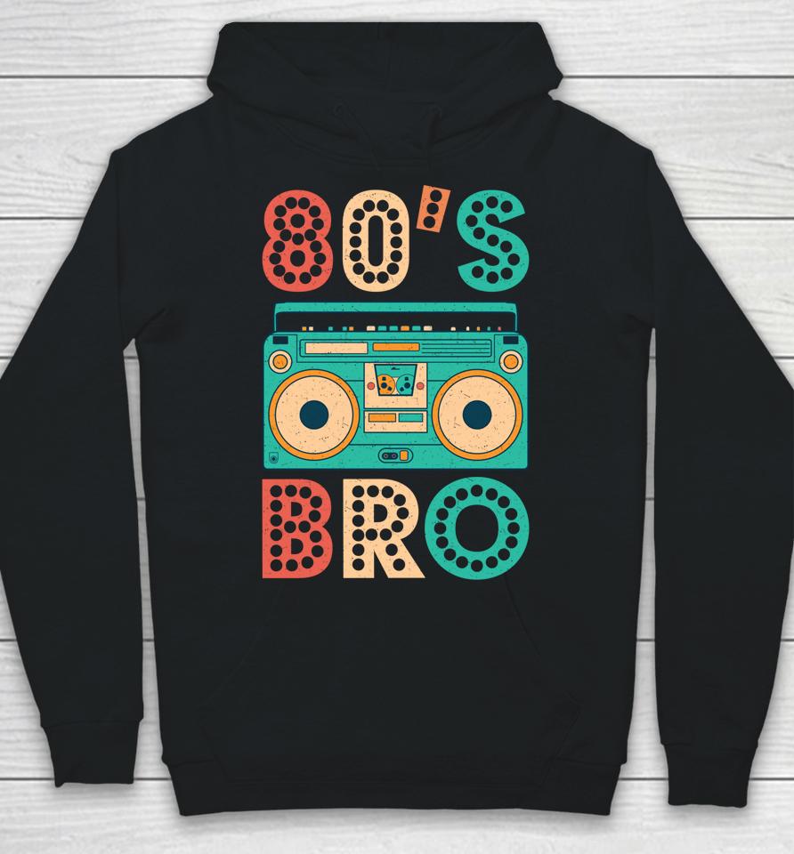 80'S Bro Vintage Cassette Shirt 1980S Retro Vintage 80S Party Hoodie