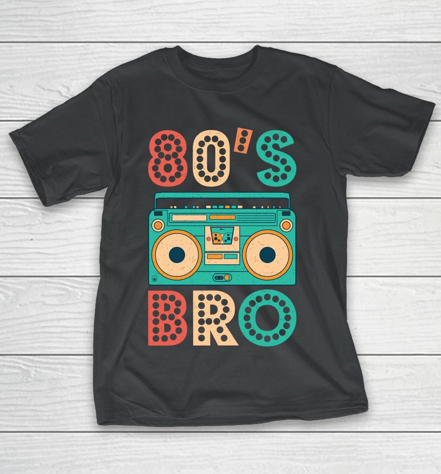80'S Bro Vintage Cassette Shirt 1980S Retro Vintage 80S Party T-Shirt