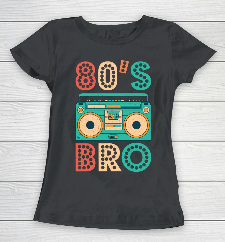 80'S Bro Vintage Cassette Shirt 1980S Retro Vintage 80S Party Women T-Shirt