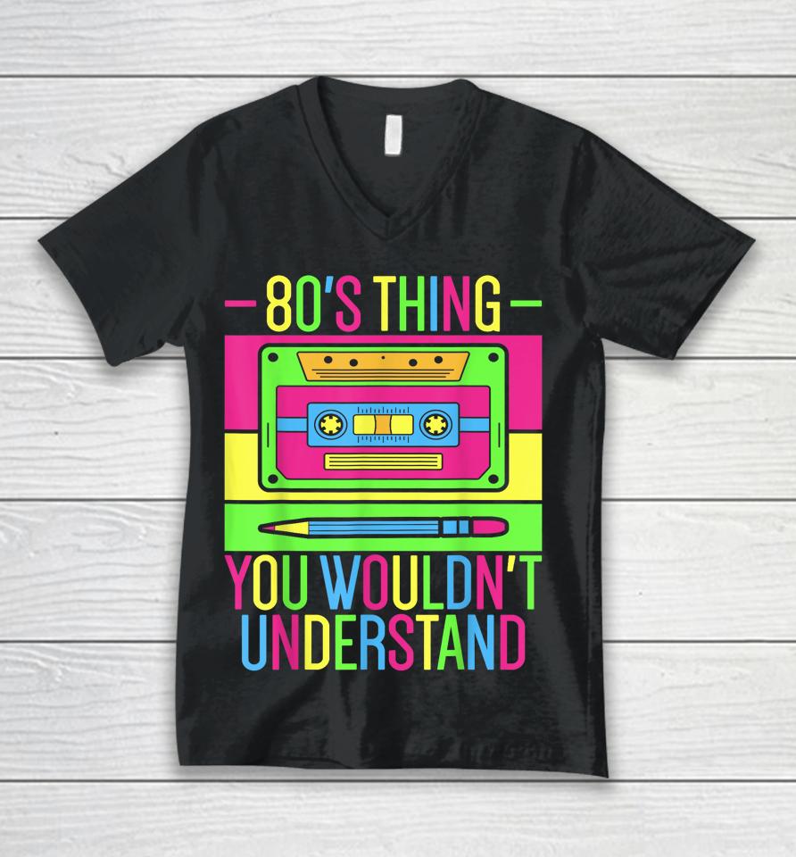 80S Outfit 1980S Fashion 80 Theme Party 80S Costume Eighties Unisex V-Neck T-Shirt