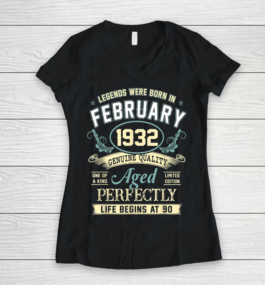 90Th Birthday Decoration Legends Were Born In February 1932 Women V-Neck T-Shirt