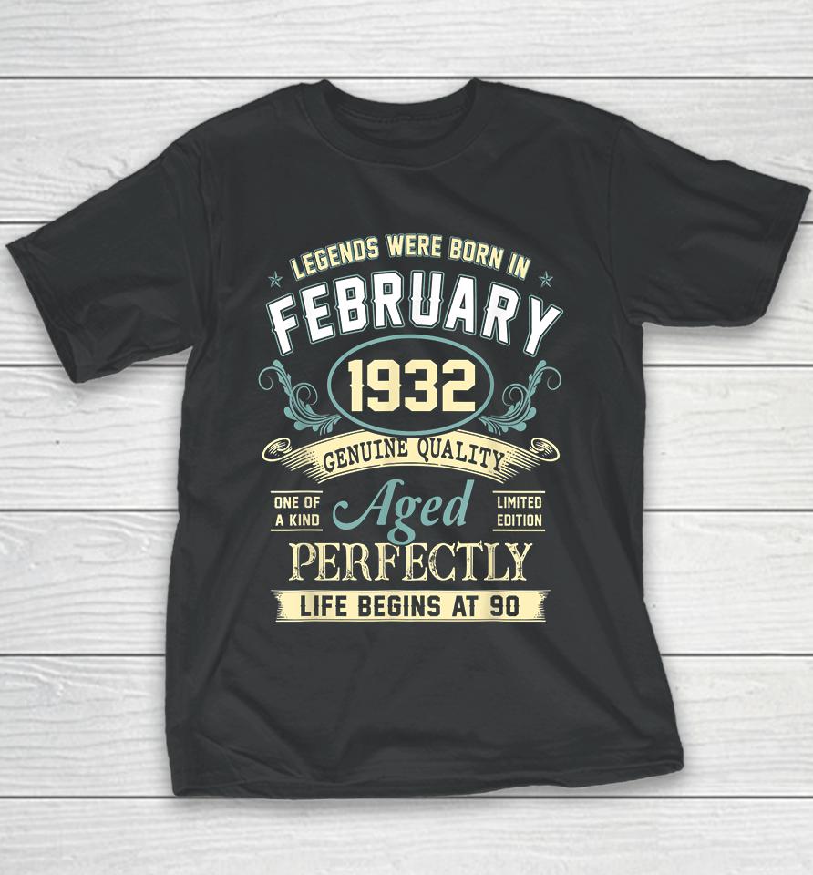 90Th Birthday Decoration Legends Were Born In February 1932 Youth T-Shirt