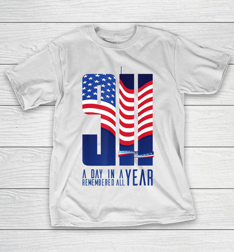 911 Memorial Twin Towers A Day In A Year Remember All T-Shirt