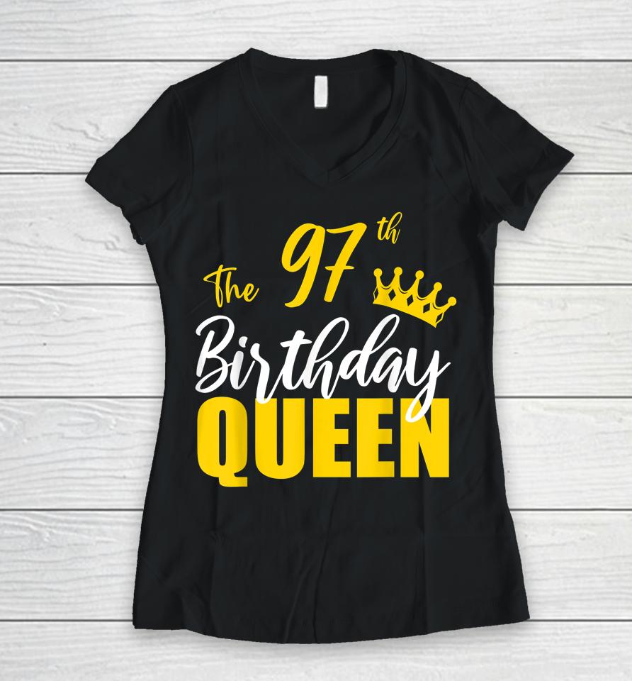 97Th Birthday Queen Happy Birthday Party Bday Family Group Women V-Neck T-Shirt