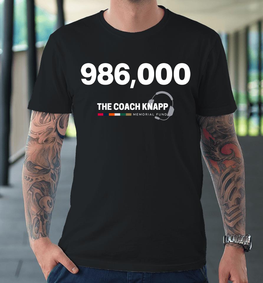 986,000 The Coach Knapp Memorial Fund Robert Saleh Premium T-Shirt