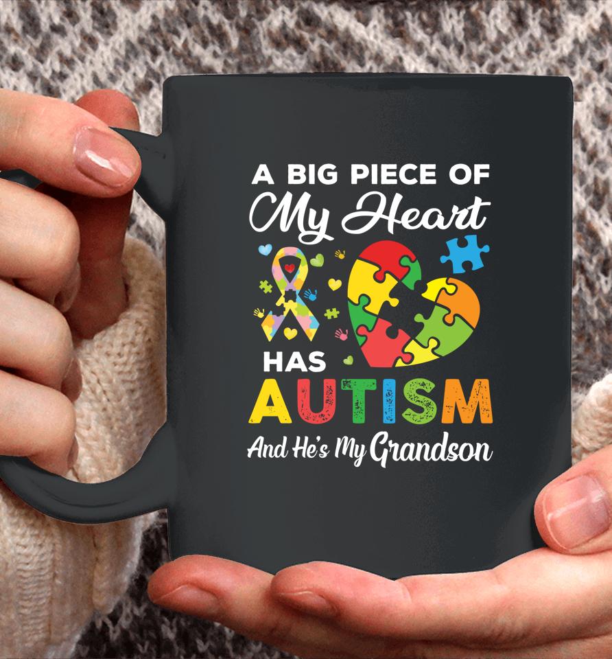 A Big Piece Of My Heart Has Autism And He's My Grandson Coffee Mug